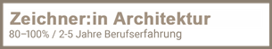 Zeichner/in Architektur 2-5 Jahre Berufserfahrung